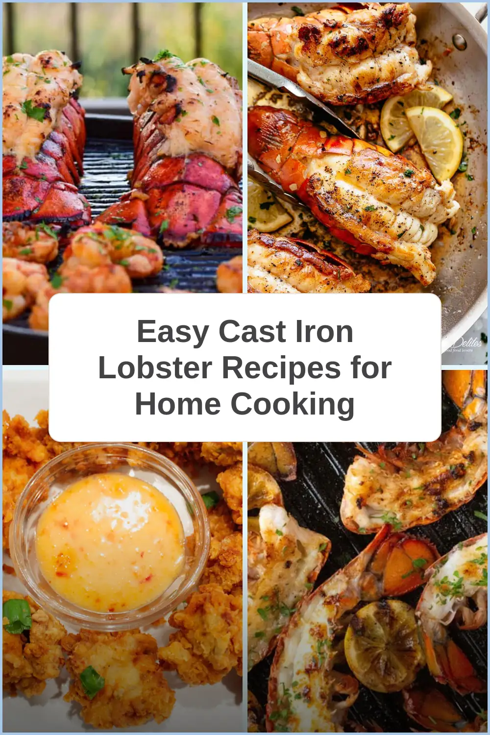 Photo of Easy Cast Iron Lobster Recipes for Home Cooking