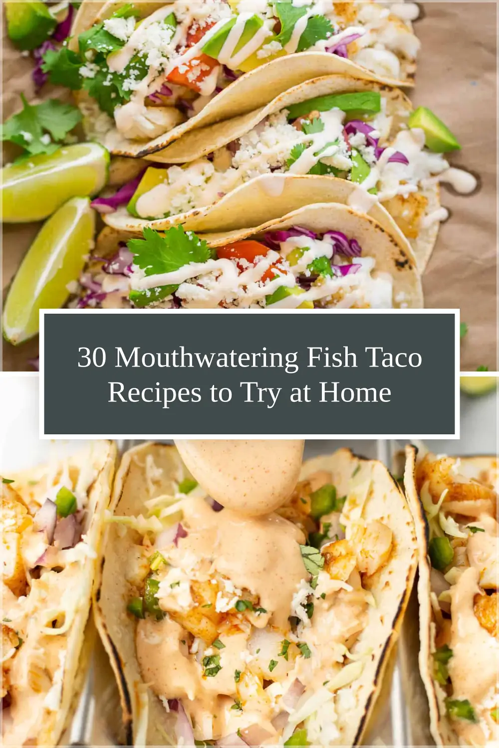Photo of 30 Mouthwatering Fish Taco Recipes to Try at Home