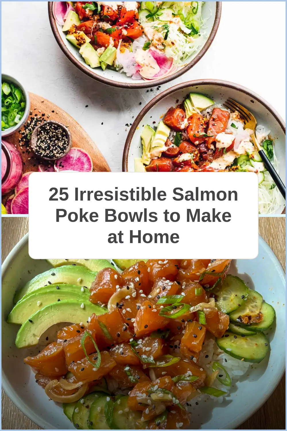 Photo of 25 Irresistible Salmon Poke Bowls to Make at Home