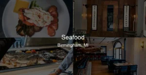 Photo of Seafood in Birmingham, MI